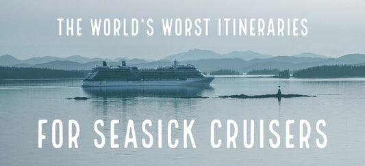 What's the Worst Cruise for Seasickness?